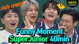 [40min] SuperJunior Funny Moment Compilation🔥