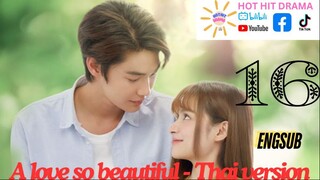 A Love So Beautiful Ep 16 Eng Sub Thai Drama Series