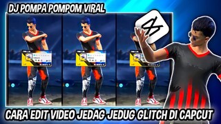 CARA EDIT VIDEO JEDAG JEDUG KILL MUSUH ( DJ POMPA POMPOM ) DI CAPCUT