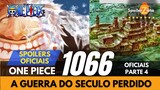 ONE PIECE 1066   SPOILERS OFICIAIS PARTE 4 - A GUERRA DO SECULO PERDIDO