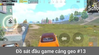 Đồ sát đầu game cảng geo p13