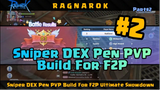 Sniper DEX Pen PVP Build For F2P _ Ultimate Showdown - Ragnarok X Next Generation PART#2