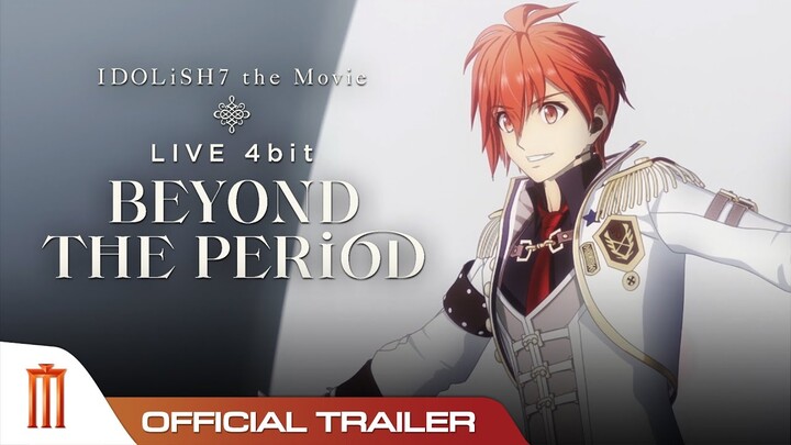 Idolish7 LIVE 4bit BEYOND THE PERiOD - Official Trailer