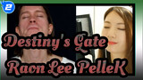 [Destiny's Gate] [Raon Lee&PelleK] Destiny's Gate OP - Hacker Gate_2