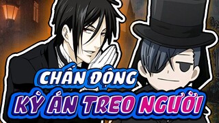 CHẤN ĐỘNG KỲ ÁN TREO NGƯỜI | BLACK BUTLER