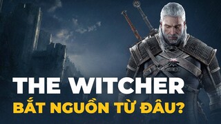 THE WITCHER | Nguồn gốc & Sức mạnh