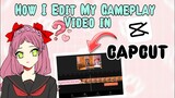 HOW I EDIT MY GAMEPLAY VIDEO IN CAPCUT