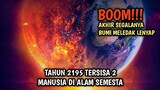 TAHUN 2195 BERAKHIR SUDAH KEHIDUPAN DI BUMI