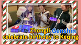 Zhongli celebrate birthday to Keqing