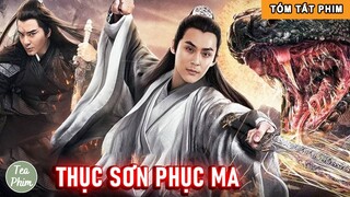 Review Tóm Tắt Phim: Thục Sơn Phục Yêu Đại Chiến Ma Pháp | Review Phim Cổ Trang