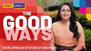 Developing an Attitude of Gratitude with Lyqa Maravilla on SMDC The Good Ways