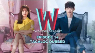W Two Worlds Episode 14 Tagalog Dubbed