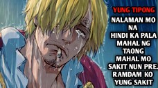 TAGOS SA PUSO YUNG SAKIT 😭😭😭 SANJI [AMV]