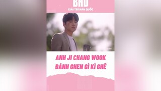 Con trai ghen cũng không kém gì con gái bhdkbiz jichangwook kdrama