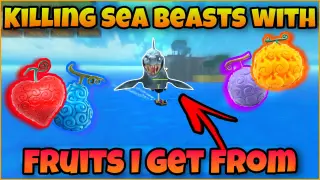 Killing Sea Beast With Every Fruit I Get From The Sea Kings! (part 2) | King Legacy