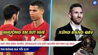 TIN BÓNG ĐÁ TỐI 2/9| Hụt Pen trên Tuyển, Ronaldo có nhường Bruno ở MU? Đội hình Việt Nam đấu Ả Rập!
