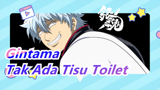 Gintama | [Bahasa Kanton] Gintama yang Lucu - Tak Ada Tisu di Toilet