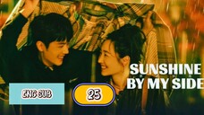 🇨🇳 SUNSHINE WITH ME [SBMS] EPISODE 25 ENG SUB | CDRAMA