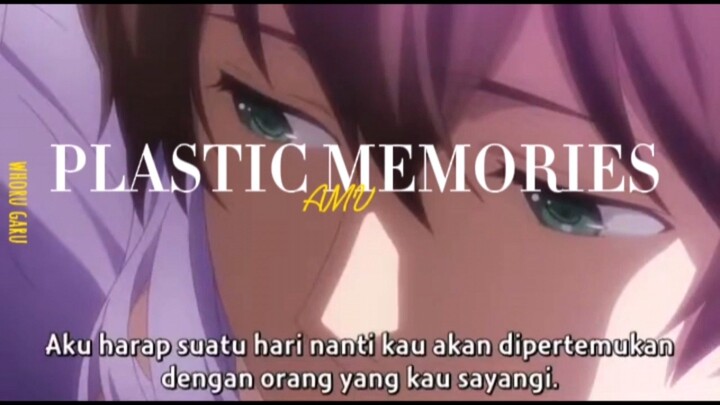 Plastic Memories - Kisah Cinta Manusia dengan Robot (AMV)