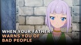 When your father warns you most of the time on how to trust people!! [AMV]