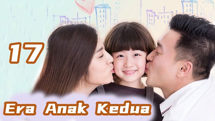 Era Anak Kedua 17丨Second Child Time 17 Rekomendasi Drama