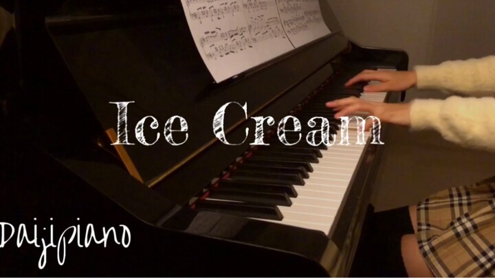 Burn high! Blackpink/Selena【Ice Cream】Piano Version