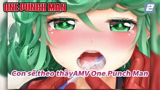 Dù không được ủng hộ, con cũng sẽ theo thầy!! | One Punch Man_2