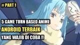 5 Game Anime Turn Based Terbaik Yang Wajib Di Coba !!!