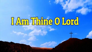 I Am Thine O Lord | Piano | Lyrics | Hymnals | Accompaniment |