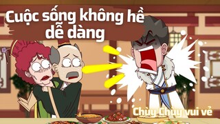 Chùy Chùy đi ăn xin | Cuộc sống không hề dễ dàng