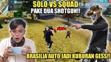 SOLO SQUAD PAKE 2 SHOTGUN BIKIN BRASILIA JADI KUBURAN!!
