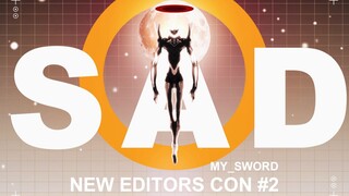 [New Editors Con #2]I'm (not) Sad