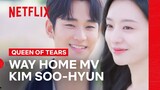 Kim Soo-hyun Sings Way Home for the Queen of Tears OST | Queen of Tears | Netflix Philippines