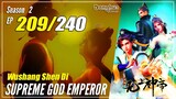 【Wu Shang Shen Di】 S2 EP 209 (273) - Supreme God Emperor | MultiSub 1080P