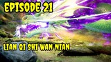 Lian Qi Shi Wan Nian Episode 21 Sub Indo