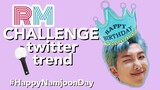 RM CHALLENGE ON TWITTER IS TRENDING!!! HAPPY NAMJOON DAY! #RMChallenge Compilation! WHO DID IT 1ST?