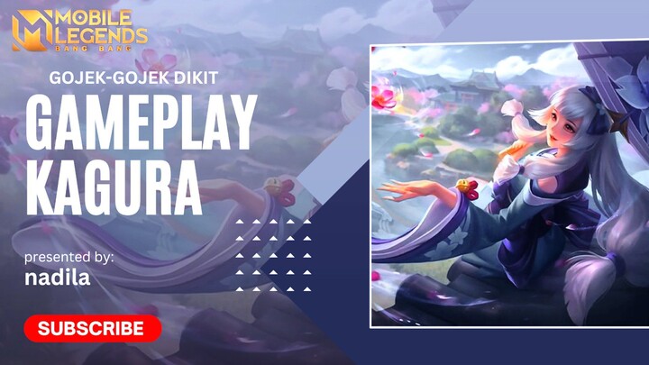 GAMEPLAY KAGURA! GOJEK-GOJEK DIKIT - MOBILE LEGENDS