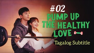 Pump Up The Healthy Love Ep02 [Tagalog Subtitle]