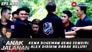 KENA BOGEMAN GENG SENDIRI, ALEX DIBIKIN BABAK BELUR! - ANAK JALANAN