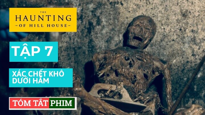 Hill House 7✅ XÁC CHẾT KHÔ DƯỚI HẦM 🔴 BỊ MA TẤN CÔNG | Tóm Tắt Phim Ma Ám Kinh Dị #NagiMovie