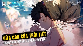 Tenki no Ko | Đứa Con Của Thời Tiết | Hành Trình Tìm Lại Tia Nắng Tình Yêu