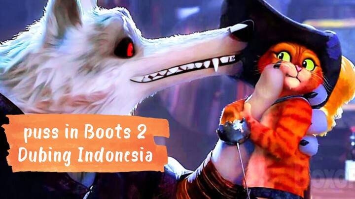 puss in boots the last wish FANDUB Indonesia. sorry kalau dub nya jelek. baru belajar