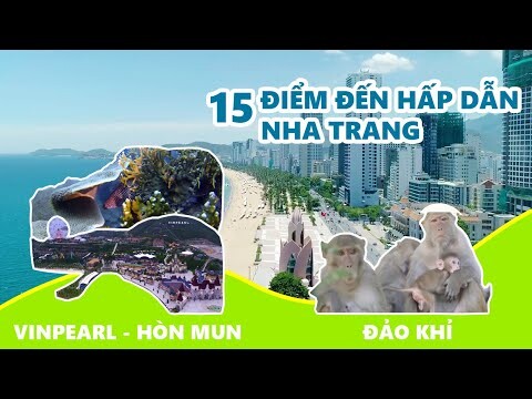 Top 15 điểm du lịch gây ấn tượng không thể bỏ qua ở Nha Trang