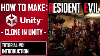 HOW TO MAKE A RESIDENT EVIL GAME IN UNITY - TUTORIAL #01 - INTRODUCTION