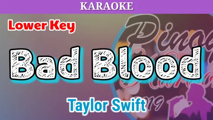 Bad Blood by Taylor Swift (Karaoke : Lower Key)