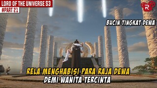 RELA MENGHABISI PARA RAJA DEWA DEMI WANITA TERCINTA - Alur Cerita Lord of the Universe Part 21