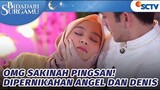 OMG Sakinah Pingsan! Dipernikahan Angel dan Denis | Bidadari Surgamu - Episode 123