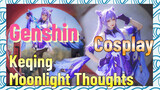 [Genshin,  Cosplay] Keqing  [Moonlight Thoughts]