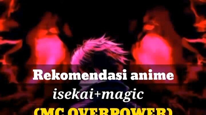 anime recomend isekai yg suka karakter nya yg overpower.. '