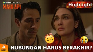 WeTV Original Main Api | Highlight EP03 Ketika Selingkuhan Menolak Untuk Diputusin